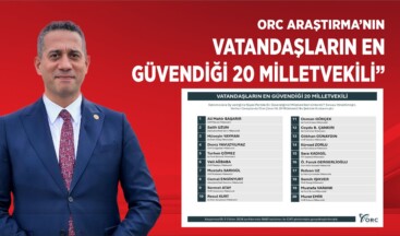 ORC Araştırma sonuçları paylaştı! İşte vatandaşların en güvendiği 20 milletvekili